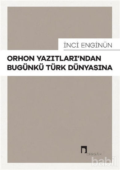 Picture of Orhon Yazıtları’ndan Bugünkü Türk Dünyasına