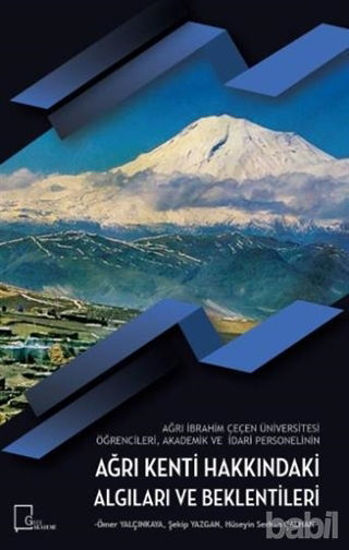 Picture of Ağrı İbrahim Çeçen Üniversitesi Öğrencileri Akademik ve İdari Personelinin Ağrı Kenti Hakkındaki Algıları ve Beklentileri