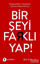 Picture of Bir Şeyi Farklı Yap