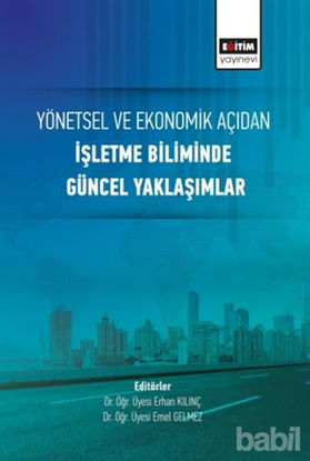 Picture of Yönetsel ve Ekonomik Açıdan İşletme Biliminde Güncel Yaklaşımlar