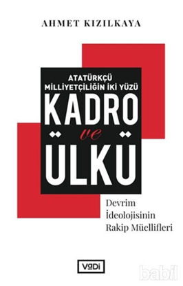 Picture of Atatürkçü Milliyetçiliğin İki Yüzü: Kadro ve Ülkü
