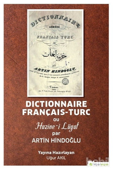 Picture of Dictionnaire Français-Turc ou Hazine-i Lügat par Artin Hindoğlu
