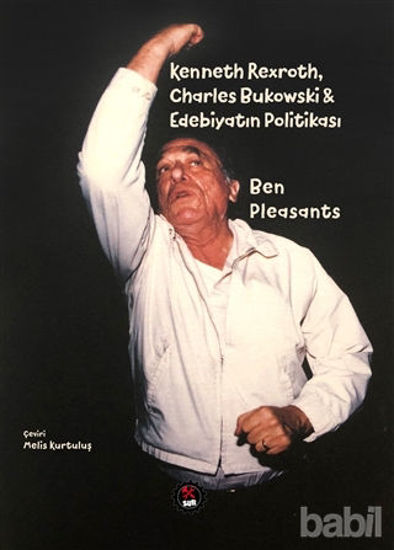Picture of Kenneth Rexroth, Charles Bukowski Edebiyatın Politikası