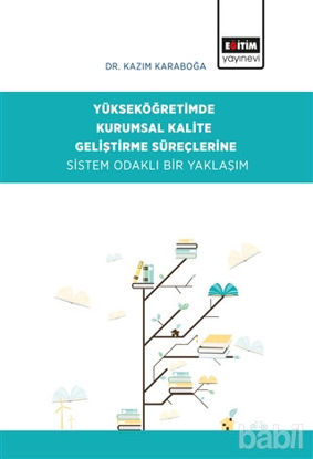 Picture of Yükseköğretimde Kurumsal Kalite Geliştirme Süreçlerine Sistem Odaklı Bir Yaklaşım