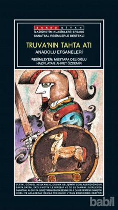 Picture of Sanatsal Resimli Truva'nın Tahta Atı - Anadolu Efsaneleri