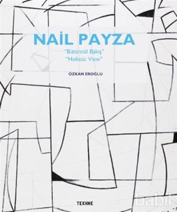 Picture of Nail Payza: Bütüncül Bakış - Holistic View