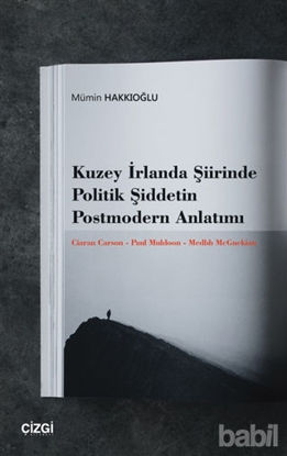 Picture of Kuzey İrlanda Şiirinde Politik Şiddetin Postmodern Anlatımı