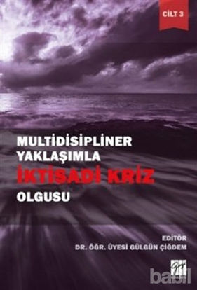 Picture of Multidisipliner Yaklaşımla İktisadi Kriz Olgusu Cilt 3