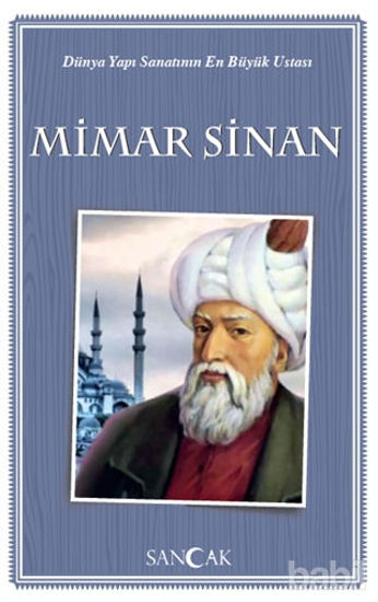 Picture of Dünya Yapı Sanatının En Büyük Ustası Mimar Sinan