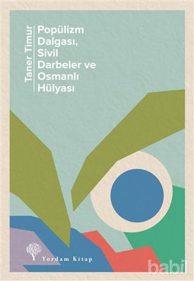 Picture of Popülizm Dalgası Sivil Darbeler ve Osmanlı Hülyası