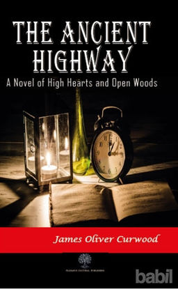 Picture of The Ancient Highway: A Novel of High Hearts and Open Woods
