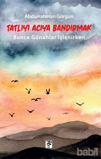 Picture of Tatlıyı Acıya Bandırmak