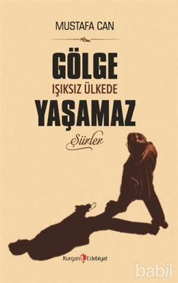 Picture of Gölge Işıksız Ülkede Yaşamaz