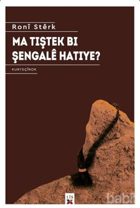 Picture of Ma Tışnek Bı Şengale Hatiye