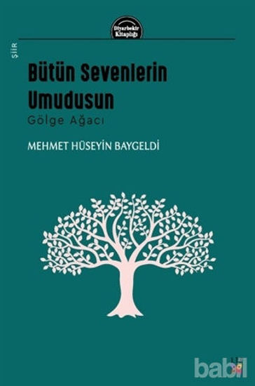 Picture of Bütün Sevenlerin Umudusun - Gölge Ağacı