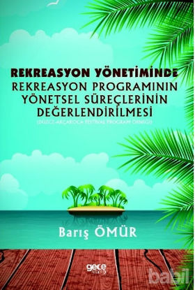 Picture of Rekreasyon Yönetiminde Rekreasyon Programının Yönetsel Süreçlerinin Değerlendirilmesi