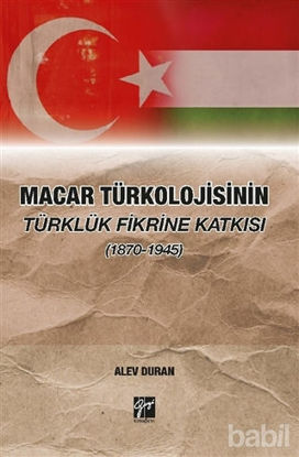 Picture of Macar Türkolojisinin Türklük Fikrine Katkısı (1870-1945)
