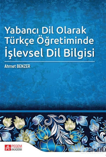 Picture of Yabancı Dil Olarak Türkçe Öğretiminde İşlevsel Dil Bilgisi