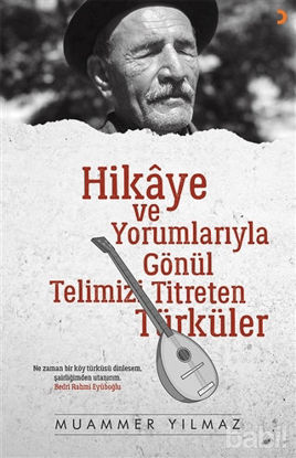 Picture of Hikaye ve Yorumlarıyla Gönül Telimizi Titreten Türküler