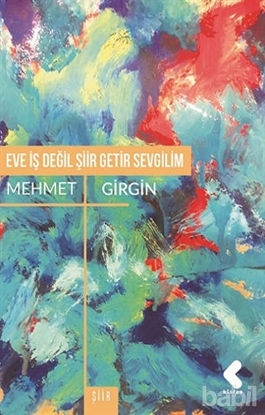 Picture of Eve İş Değil Şiir Getir Sevgilim