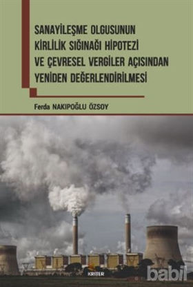 Picture of Sanayileşme Olgusunun Kirlilik Sığınağı Hipotezi ve Çevresel Vergiler Açısından Yeniden Değerlendirilmesi