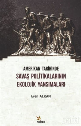 Picture of Amerikan Tarihinde Savaş Politikalarının Ekolojik Yansımaları