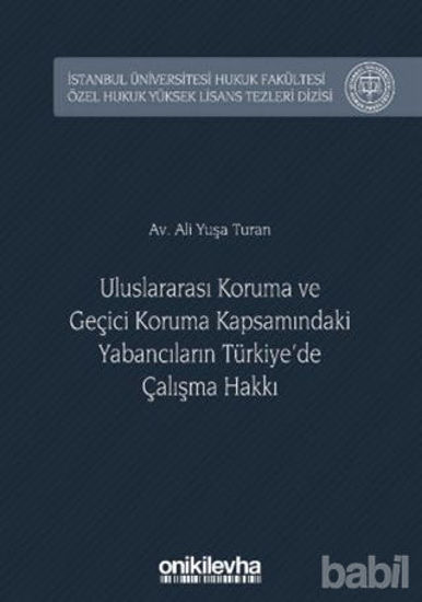 Picture of Uluslararası Koruma ve Geçici Koruma Kapsamındaki Yabancıların Türkiye'de Çalışma Hakkı