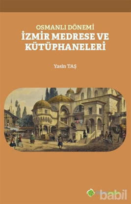 Picture of Osmanlı Dönemi İzmir Medrese ve Kütüphaneleri