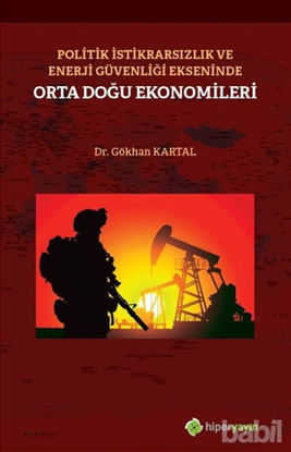 Picture of Politik İstikrarsızlık ve Enerji Güvenliği Ekseninde Orta Doğu Ekonomileri
