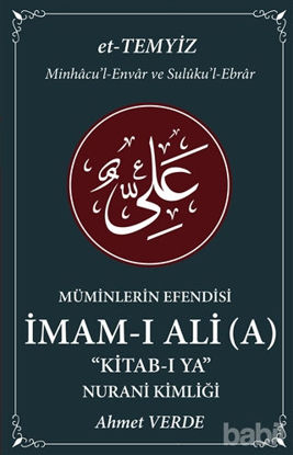 Picture of Müminlerin Efendisi İmam-ı Ali - Nurani Kimliği
