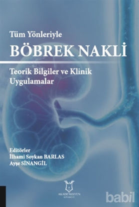 Picture of Tüm Yönleriyle Böbrek Nakli Teorik Bilgiler ve Klinik Uygulamalar