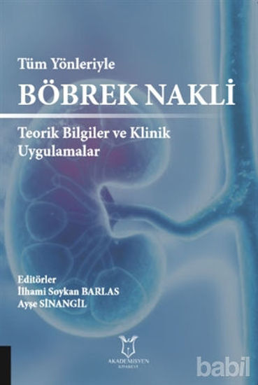 Picture of Tüm Yönleriyle Böbrek Nakli Teorik Bilgiler ve Klinik Uygulamalar