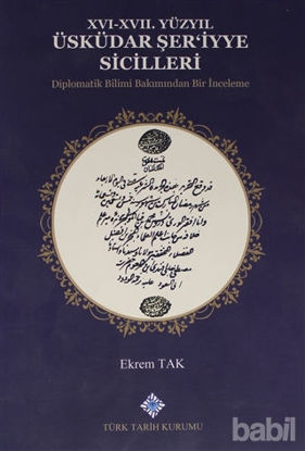 Picture of 16-17. Yüzyıl Üsküdar Şer'iyye Sicilleri Diplomatik Bilimi Bakımından Bir İnceleme