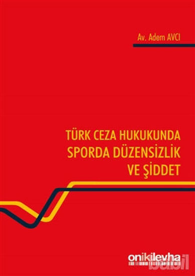 Picture of Türk Ceza Hukukunda Sporda Düzensizlik ve Şiddet