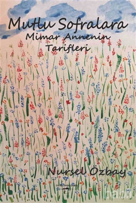 Picture of Mutlu Sofralara Mimar Annenin Tarifleri