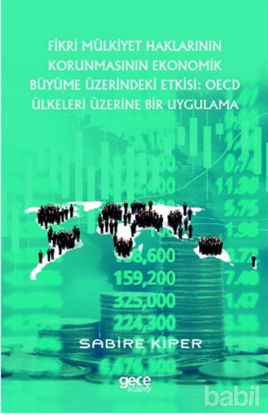 Picture of Fikri Mülkiyet Haklarının Korunmasının Ekonomik Büyüme Üzerindeki Etkisi - OECD Ülkeleri Üzerine Bir Uygulama