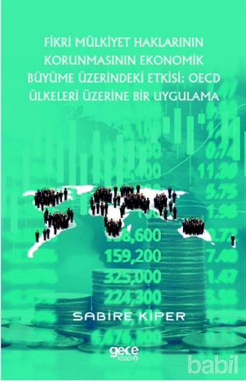 Picture of Fikri Mülkiyet Haklarının Korunmasının Ekonomik Büyüme Üzerindeki Etkisi - OECD Ülkeleri Üzerine Bir Uygulama