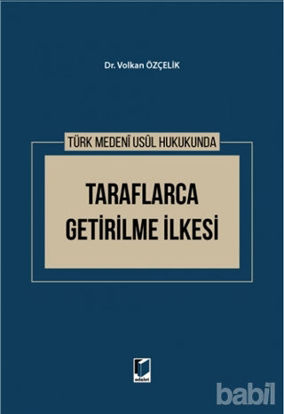 Picture of Türk Medeni Usul Hukukunda Taraflarca Getirilme İlkesi