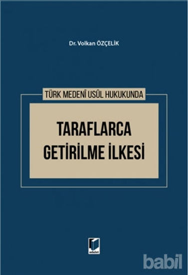 Picture of Türk Medeni Usul Hukukunda Taraflarca Getirilme İlkesi