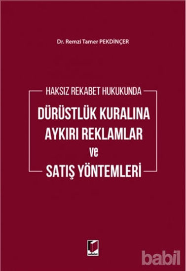 Picture of Haksız Rekabet Hukukunda Dürüstlük Kuralına Aykırı Reklamlar ve Satış Yöntemleri