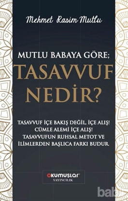 Picture of Mutlu Babaya Göre; Tasavvuf Nedir?