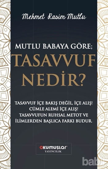 Picture of Mutlu Babaya Göre; Tasavvuf Nedir?