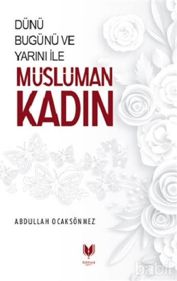 Picture of Dünü Bugünü ve Yarını İle Müslüman Kadın