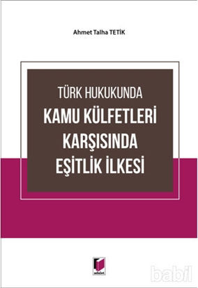 Picture of Türk Hukukunda Kamu Külfetleri Karşısında Eşitlik İlkesi