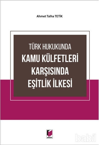 Picture of Türk Hukukunda Kamu Külfetleri Karşısında Eşitlik İlkesi