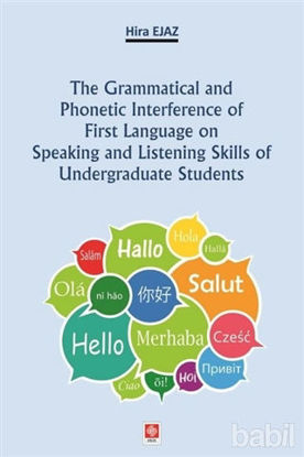 Picture of The Grammatical and Phonetic Interference of First Language on Speaking and Listening Skills of Undergraduate Students