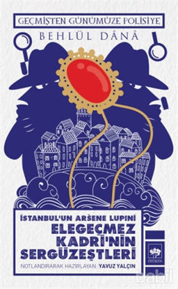 Picture of İstanbul'un Arsene Lupini Elegeçmez Kadri’nin Sergüzeştleri
