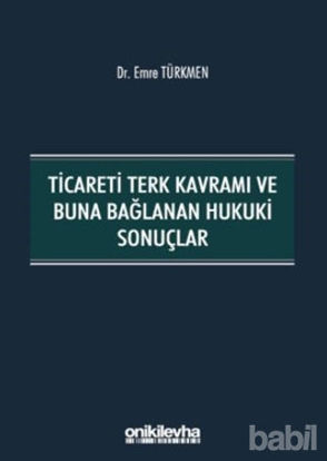 Picture of Ticareti Terk Kavramı ve Buna Bağlanan Hukuki Sonuçlar