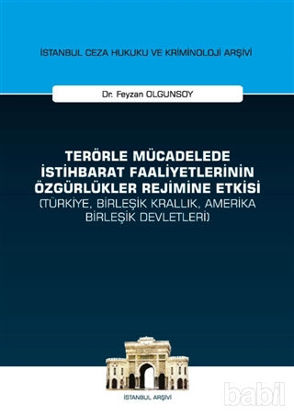 Picture of Terörle Mücadelede İstihbarat Faaliyetlerinin Özgürlükler Rejimine Etkisi (Türkiye, Birleşik Krallık, Amerika Birleşik Devletleri) - İstanbul Ceza Hukuku ve Kriminoloji Arşivi