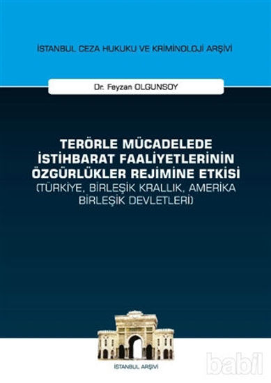 Picture of Terörle Mücadelede İstihbarat Faaliyetlerinin Özgürlükler Rejimine Etkisi (Türkiye, Birleşik Krallık, Amerika Birleşik Devletleri) - İstanbul Ceza Hukuku ve Kriminoloji Arşivi